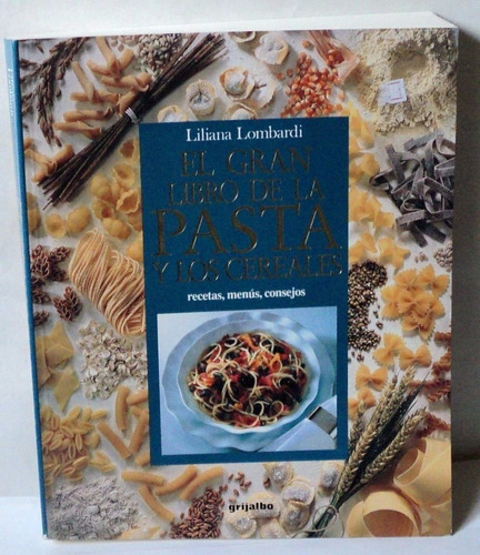 Lombardi: El Gran Libro De La Pasta Y Los Cereales