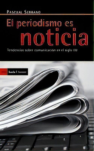 Periodismo Es Noticia, El, De Pascual Serrano. Editorial Icaria, Tapa Blanda, Edición 1 En Español