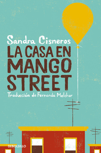 La Casa En Mango Street - Cisneros, Sandra  - *