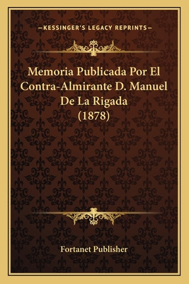 Libro Memoria Publicada Por El Contra-almirante D. Manuel...