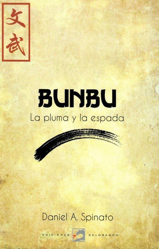Bunbu La Pluma Y La Espada - Daniel Antonio Spinato