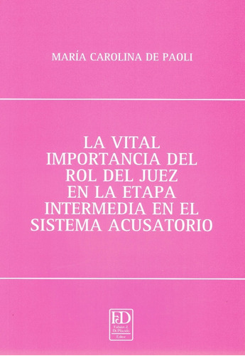 La Vital Importancia Del Rol Del Juez En La Etapa Intermedia