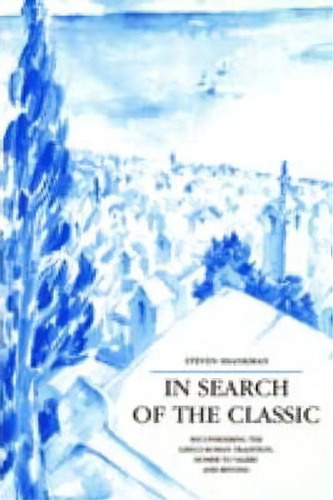In Search Of The Classic, De Steven Shankman. Editorial Pennsylvania State University Press, Tapa Blanda En Inglés