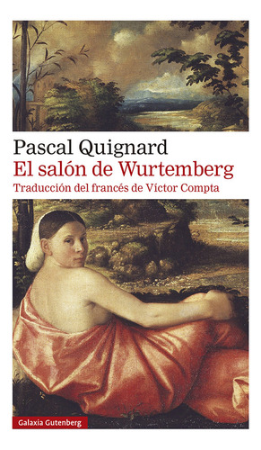 Libro El Salon De Wurtemberg - Quignard, Pascal