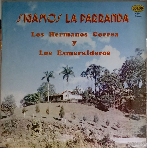 Los Hermanos Correa Y Los Esmeralderos - Sigamos La Parranda