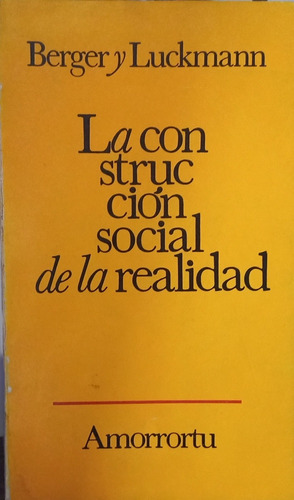 La Construcción Social De La Realidad. Berger Y Luckmann