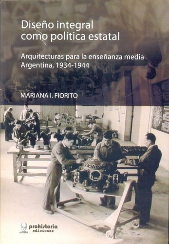 Diseño Integralo Política Estatal - Fiorito, Mar, de Fiorito Mariana I. Editorial Prohistoria en español
