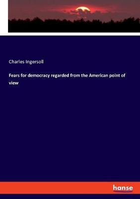 Libro Fears For Democracy Regarded From The American Poin...