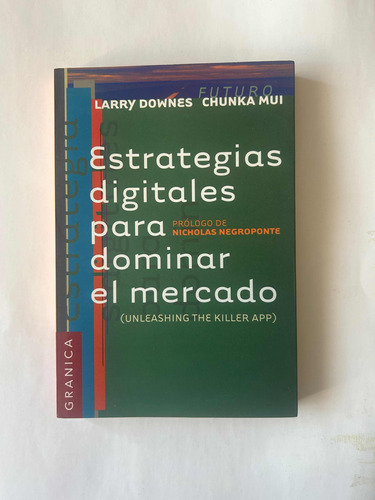 Estrategias Digitales Para Dominar El Mercado - Downes Y Mui