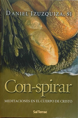 Con-spirar. Meditaciones En El Cuerpo De Cristo