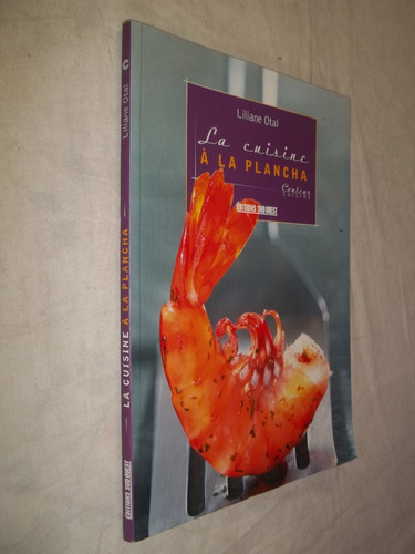 Livro - La Cuisine À La Plancha - Liliane Otal