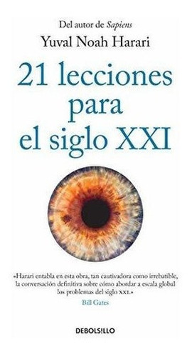 21 Lecciones Para El Siglo Xxi / 21 Lessons For The, De Harari, Yuval Noah. Editorial Debolsillo En Español