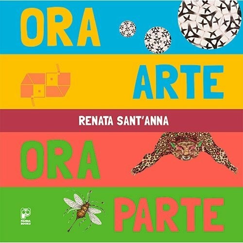 Ora arte, ora parte, de Santanna, Renata. Editora Original Ltda. em português, 2014