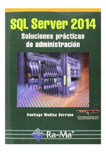 Sql Server 2014 Soluciones Prácticas De Administración