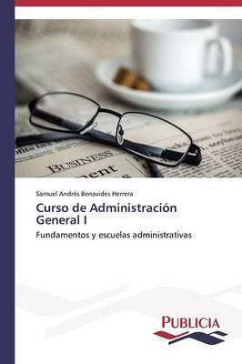 Libro Curso De Administracion General I - Benavides Herre...