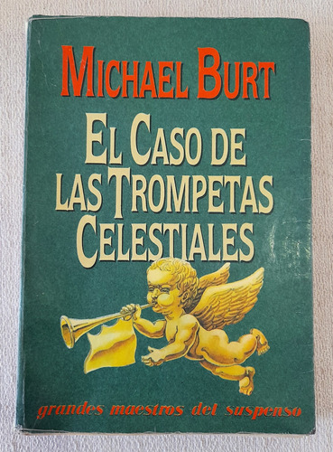 El Caso De Las Trompetas Celestiales - Michael Burt - Emecé