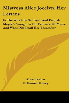 Libro Mistress Alice Jocelyn, Her Letters: In The Which B...