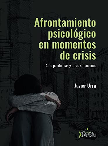 Libro Afrontamiento Psicologico En Momentos De Crisis Ante P