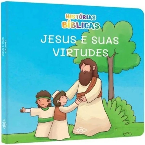 Histórias Bíblicas Nv - Jesus E Suas Virtudes: Histórias Bíblicas Nv - Jesus E Suas Virtudes, De A Dcl. Série Não Aplica, Vol. Não Aplica. Editora Dcl, Capa Mole, Edição Unica Em Português