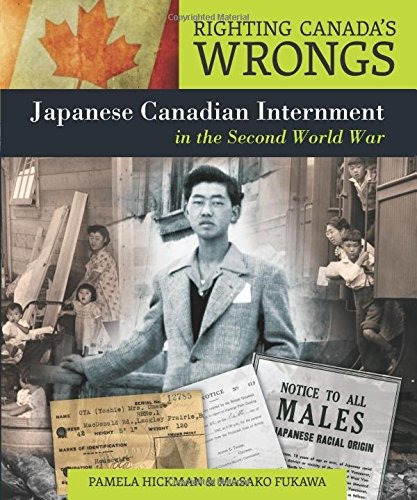 Righting Canadas Wrongs Japanese Canadian Internment In The 