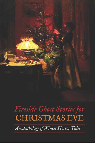 Libro: Fireside Ghost Stories For Christmas Eve: An