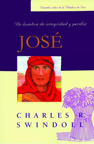 José: Un Hombre De Integridad Y Perdón