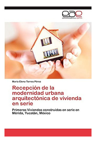 Libro: Recepción Modernidad Urbana Arquitectónica Vi&..