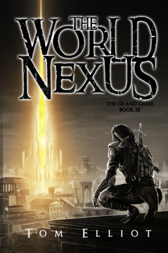 Libro: World Nexus, The Grand Game, Book 3: A Dark Fantasy L