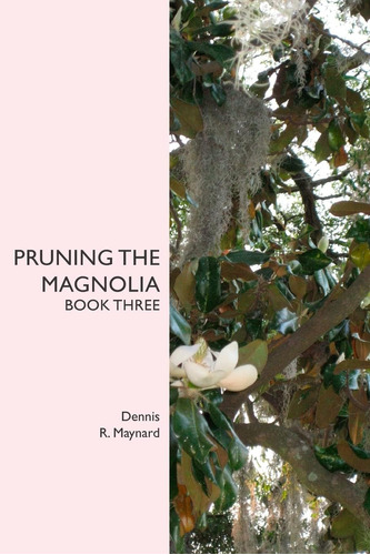 Podando La Magnolia (magnolia, Libro 3)