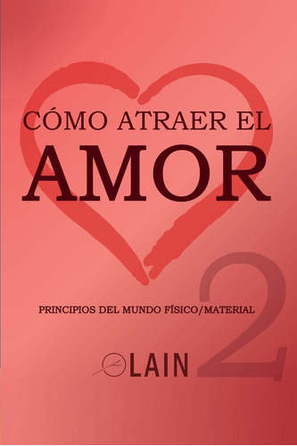 Libro: Cómo Atraer El Amor 2 (la Voz De Tu Alma) (spanish
