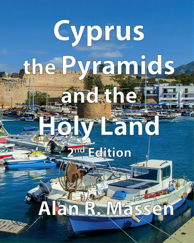 Cyprus, The Pyramids And The Holy Land, De Massen, Alan R.. Editorial Lightning Source Inc, Tapa Blanda En Inglés