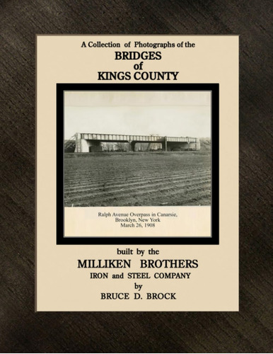 Libro: Bridges Of Kings County Built By The Milliken Brother