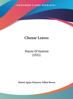 Libro Chenar Leaves: Poems Of Kashmir (1921) - Brown, Mur...