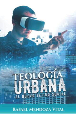 Libro: Teología Urbana El Nuevo Tejido Social (spanish Editi