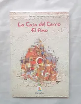 Comprar La Casa Del Cerro El Pino Oscar Colchado Lucio Original 