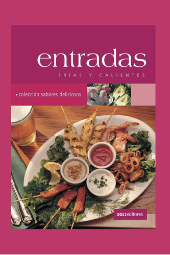 Libro: Entradas: Frías Y Calientes (aprendiendo A Cocinar - 