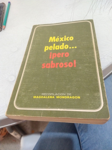 México Pelado Pero Sabroso Autor El Pueblo 