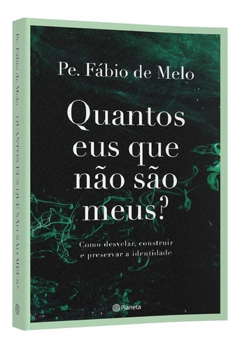 Livro Padre Fabio De Melo Quantos Eus Que Não São Meus?