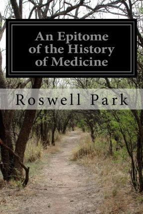 Libro An Epitome Of The History Of Medicine - Roswell Park