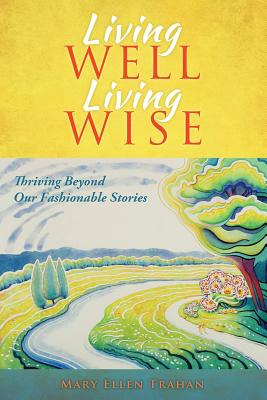 Libro Living Well, Living Wise - Trahan, Mary Ellen