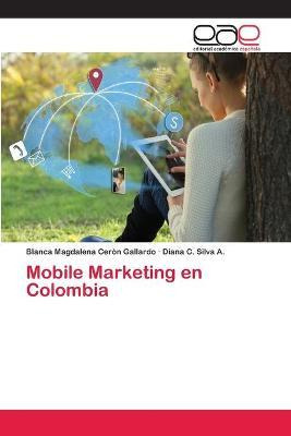 Libro Mobile Marketing En Colombia - Silva A Diana C