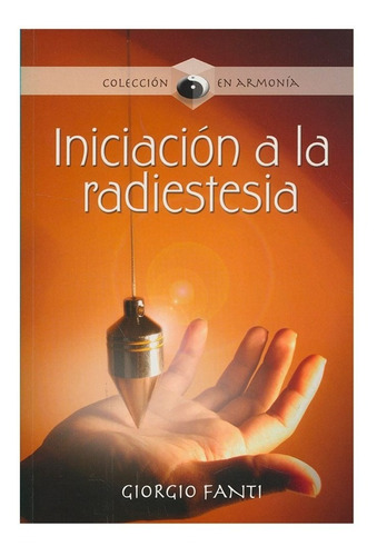 Libro Original, Iniciación A La Radiestesia, E. Panamericana