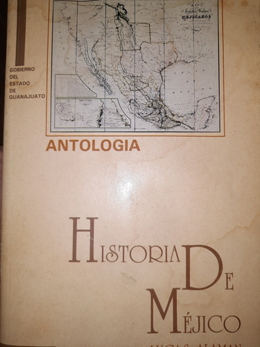 Antologia Historia De México Lucas Alaman Territorio Conquis