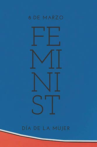 Feminist - 8 De Marzo - Dia De La Mujer - Libreta: Agenda Pe