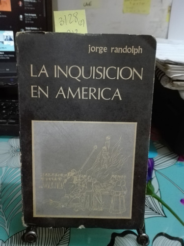 La Inquisición En America // Jorge Randolph