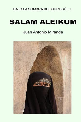 Salam Aleikum: La Paz Sea Contigo: Volume 3 -bajo La Sombra