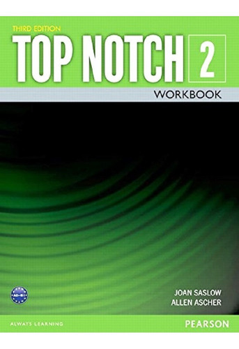 Top Notch 2 Workbook Third Edition, De Joan Saslow. Editorial Pearson Educacion, Tapa Blanda En Inglés, 2015