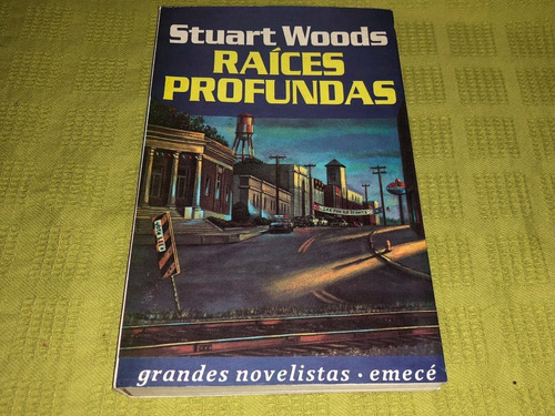 Raíces Profundas - Stuart Woods - Emecé