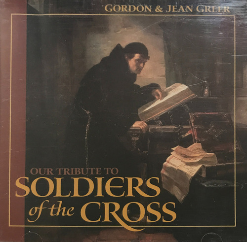 Gordon And Jean Greer - Our Tribute To Soldiers Of The Cross