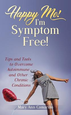 Libro Happy Me! I'm Symptom Free! : Tips And Tools To Ove...